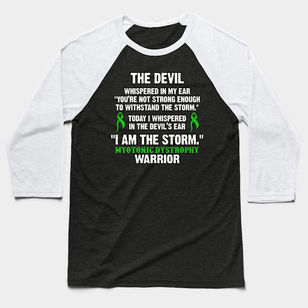 Myotonic Dystrophy Warrior I Am The Storm - In This Family We Fight Together Baseball T-Shirt by DAN LE